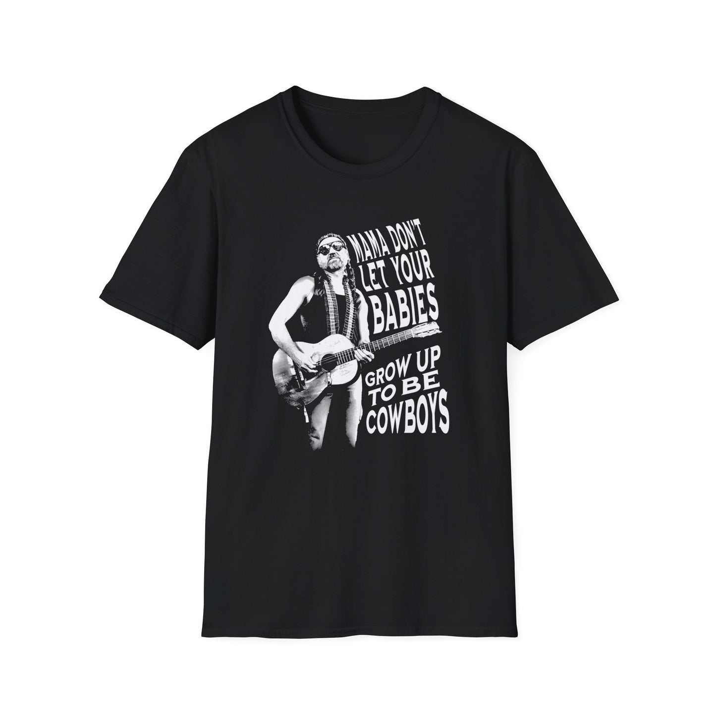 Mama Dont Let Your Baby's - Unisex Softstyle T-Shirt